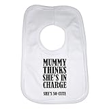 Baby Bib Personalized Graphic Print Design - Mummy Thinks She's in Charge She's So Cute - Unisex (Bo
