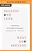 Success and Luck: Good Fortune and the Myth of Meritocracy