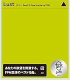 Lust[Best 15 fine tracks by FPM]