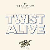 TWIST ALIVE
