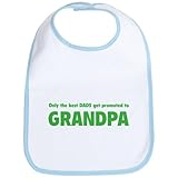 CafePress Only the best dads get promoted to grandpa Bib - Standard Sky Blue by CafePress