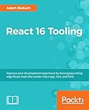 React 16 Tooling: Improve your development experience by leveraging cutting edge React tools like create-react-app, Jest, and Flow