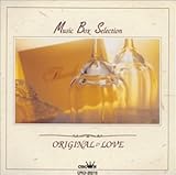 Music Box Selection ORIGINAL LOVE -�I���W�i���E���u-