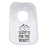 Baby Bib Sleep Is For The Weak - Unisex - White by 2Personal