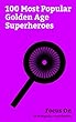 Focus On: 100 Most Popular Golden Age Superheroes: Captain America, Captain Marvel (DC Comics), Aquaman, Green Arrow, Doctor Fate, Bucky Barnes, Flash Namor, Blue Beetle, etc. (English Edition)