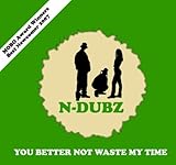 You Better Not Waste My Time