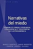 Narrativas Del Miedo: Terror En Obras Literarias, Cinemáticas Y Televisivas De Latinoamérica