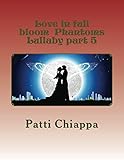 Love in full bloom Phantoms Lullaby part 5 (English Edition)