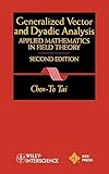 General Vector and Dyadic Analysis: Applied Mathematics in Field Theory (IEEE Press Series on Electromagnetic Wave Theory)