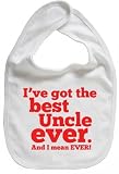 Dirty Fingers, I've got the Best Uncle Ever, Boy Girl Feeding Bib, White by Dirty Fingers