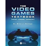 The Video Games Textbook: History • Business • Technology