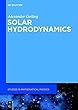 Solar Hydrodynamics (De Gruyter Studies in Mathematical Physics)