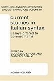 Current Studies in Italian Syntax: Essays Offered to Lorenzo Renzi (North-Holland Linguistic Series)