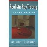 Realistic Ray Tracing, Second Edition