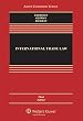 International Trade Law (Aspen Casebook Series)