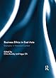 Business Ethics in East Asia: Examples in Historical Context