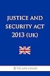 Justice and Security Act 2013 (English Edition)