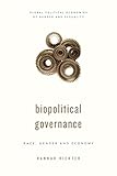 Biopolitical Governance: Race, Gender and Economy (Global Political Economies of Gender and Sexuality)