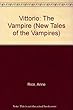 Vittorio: The Vampire (New Tales of the Vampires)