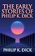 Early Stories of Philip K. Dick, The