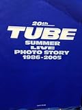 20th Aniversary TUBE PHOTO STORY 1986-2005