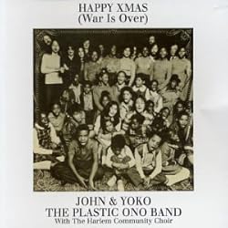 Happy Xmas (War Is Over) / John & Yoko The Plastic Ono Band
