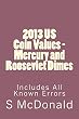 2013 US Coin Values - Mercury and Roosevelt Dimes (US Coins) (English Edition)
