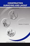 Construction Surveying and Layout: A Step-By-Step Field Engineering Methods Manual (3rd Edition)