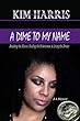 A DIME TO MY NAME: Breaking the Silence, Healing the Brokenness, & Living the Dream