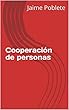 Cooperación de personas (Spanish Edition)