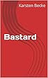 Bastard (German Edition)