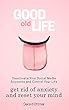 Good Old Life: Deactivate Your Social Media Accounts To Get The Control Of Your Life, Get Rid of Anxiety And Reset Your Mind (Instagram, Facebook, Twitter, ... Focus, Meditation) (English Edition)