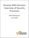 Amazon Web Services: Overview of Security Processes (AWS Whitepaper) (English Edition)