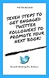 Growth Hacking for Authors: Seven Steps to get Engaged Twitter followers to promote your next Book (English Edition)