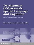 Development of Geocentric Spatial Language and Cognition (Cambridge Studies in Cognitive and Perceptual Development)