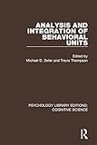 Analysis and Integration of Behavioral Units (Psychology Library Editions: Cognitive Science)