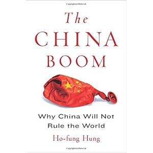 The China Boom: Why China Will Not Rule the World (Contemporary Asia in the World)