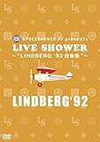 SPACESHOWER TV presents LIVE SHOWER�`LINDBERG �f92 ������