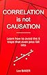 Correlation Is Not Causation: Learn How to Avoid the 5 Traps That Even Pros Fall Into (Bite-Size Stats Book 3) (English Edition)