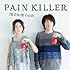 PAIN KILLER（CD+ Blu-ray盤）
