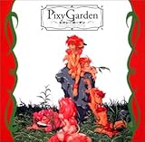 PIXY GARDEN�`�d�������̒��ׁ`