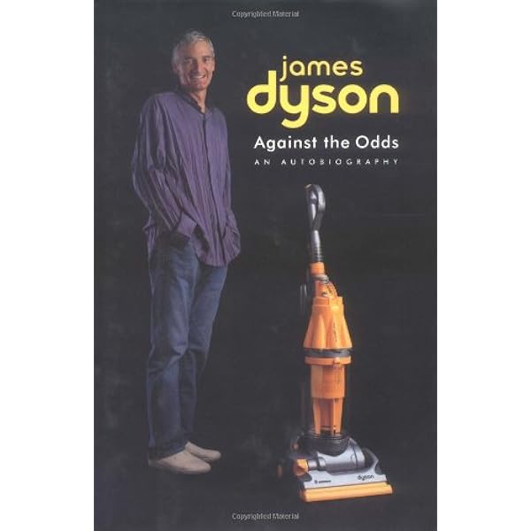 Against the Odds: An Autobiography - Dyson, James | 9780752809816