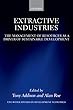 Extractive Industries: The Management of Resources as a Driver of Sustainable Development (WIDER Studies in Development Economics)