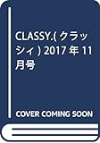 CLASSY.(クラッシィ) 2017年 11 月号 [雑誌]