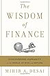 The Wisdom of Finance: Discovering Humanity in the World of Risk and Return