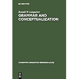 Grammar and Conceptualization (Cognitive Linguistic Research)
