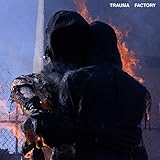 TRAUMA FACTORY