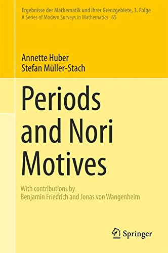 Periods and Nori Motives (Ergebnisse der Mathematik und ihrer Grenzgebiete. 3. Folge / A Series of Modern Surveys in Mathematics)の表紙