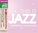 This Is Jazz ベスト・ウィンター・アンド・クリスマス・ソングス