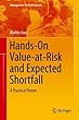 Hands-On Value-at-Risk and Expected Shortfall: A Practical Primer (Management for Professionals)